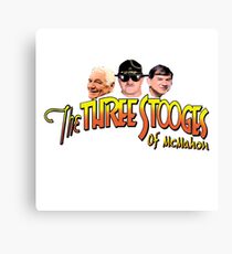McMahon's Stooges Canvas Print