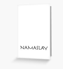 NamaSLAY Greeting Card