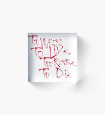 Fear and Loathing - Too Weird To Live, Too Rare To Die Acrylic Block