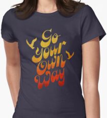 GO YOUR OWN WAY Women's Fitted T-Shirt