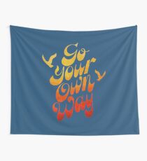 GO YOUR OWN WAY Wall Tapestry