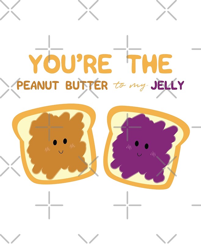 "You're the Peanut Butter to My Jelly Love Quote" by mschubbybunny