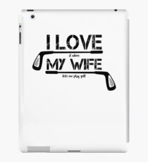 I Love My Wife Lucky Golf Shirt Golfer Golfing Club Fun iPad Case/Skin