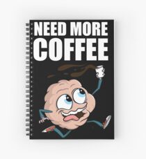 Need More Coffee Brain on Caffeine Spiral Notebook