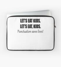 lets eat kids punctuation joke Laptop Sleeve