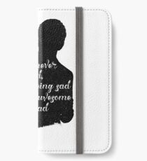 Whenever I'm sad, I stop being sad and be awesome instead iPhone Wallet/Case/Skin