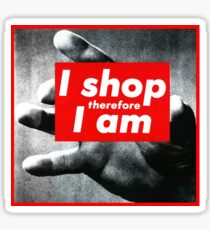 i shop therefore i am Sticker