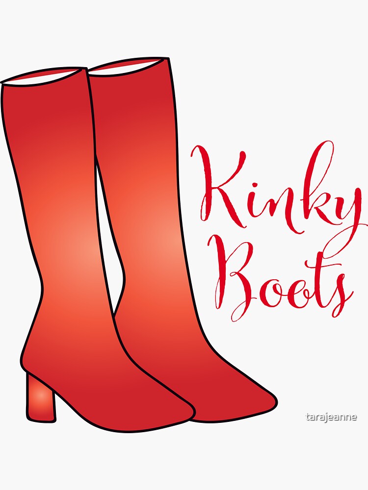 &ldquo;Kinky Boots&rdquo; Sticker by tarajeanne | Redbubble
