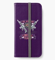I Oil My Guns With Liberal Tears iPhone Wallet/Case/Skin
