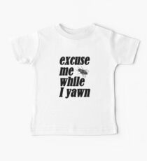 Excuse me while I yawn Baby Tee