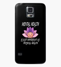 Funny Mental Health Is Just Important As Physical Health T-Shirt - BEST GIFT IDEA 2019 Case/Skin for Samsung Galaxy