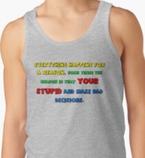 EVERYTHING HAPPENS FOR A REASON Tank Top