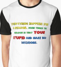 EVERYTHING HAPPENS FOR A REASON Graphic T-Shirt