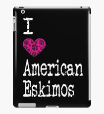 I Heart American Eskimos | Love American Eskimos - Dog Breed iPad Case/Skin
