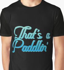 That's a Paddlin' Graphic T-Shirt