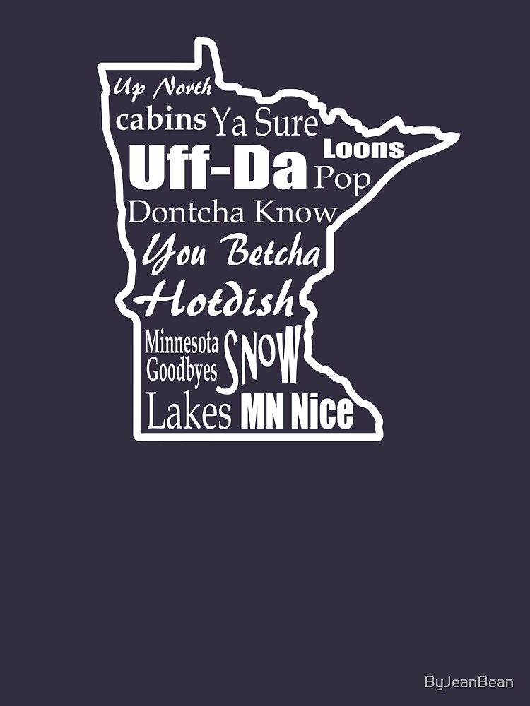 minnesota-sayings-minnesotans-in-white-t-shirt-by-byjeanbean