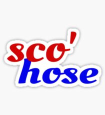 sco' hose Sticker
