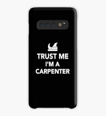 Trust me I'm a Carpenter Case/Skin for Samsung Galaxy