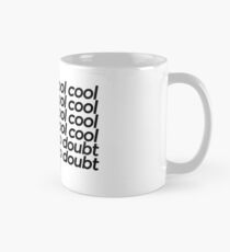 Cool. No Doubt. Mug