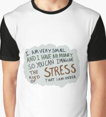 i am very small. Graphic T-Shirt