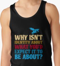 Expectation of identity Tank Top