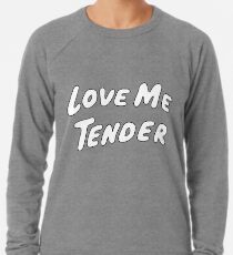 Love Me Tender Lightweight Sweatshirt