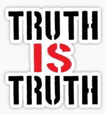 Truth IS Truth Sticker