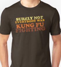Sicherlich war nicht jeder Kung Fu kämpfend Slim Fit T-Shirt