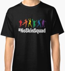 #NoSkinSquad Classic T-Shirt