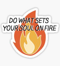 Set Your Soul On Fire Sticker