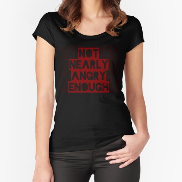I'm not angry. Fitted Scoop T-Shirt