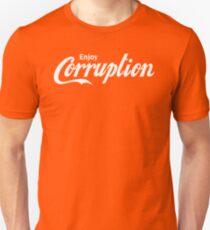 Enjoy Corruption Unisex T-Shirt