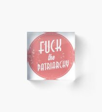 Fuck The Patriarchy Feminist Sticker Acrylic Block