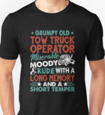 Grumpy Old Tow Truck Operator With A Long Memory T-shirt Unisex T-Shirt