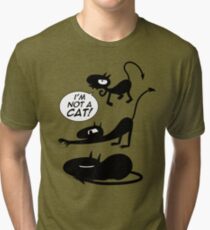 i'm not a Cat! Tri-blend T-Shirt