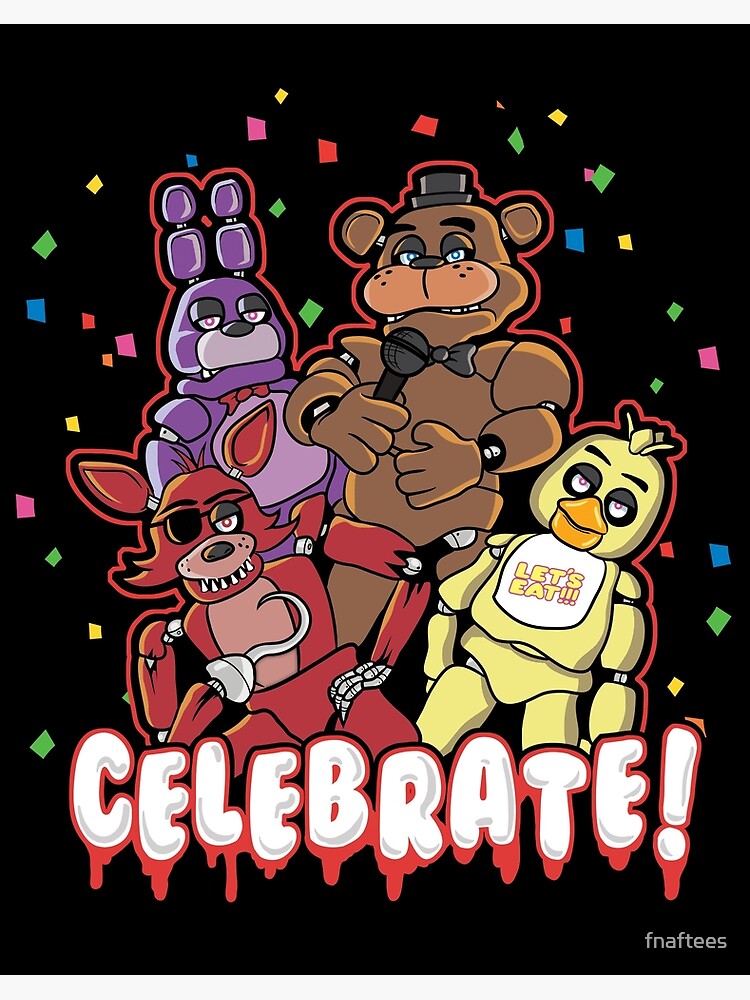 "Five Nights At Freddy's Celebrate!" Poster by fnaftees | Redbubble