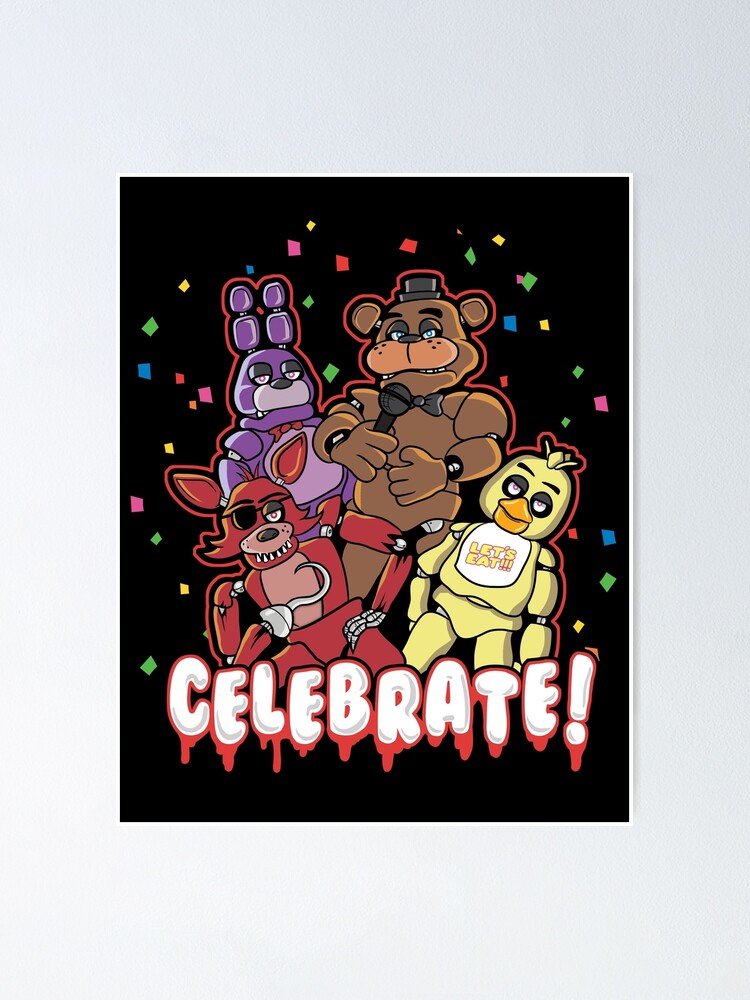 "Five Nights At Freddy's Celebrate!" Poster by fnaftees | Redbubble