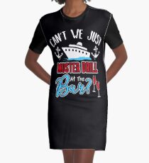 Can't We Just Muster Drill At The Bar Graphic T-Shirt Dress