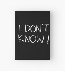 i do not know - i do not know Hardcover Journal