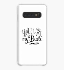 Hail and Well Met, My Dude Case/Skin for Samsung Galaxy