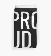 PROUD Large Text Larger Than Life Duvet Cover