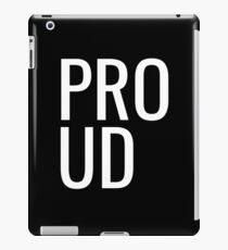 PROUD Large Text Larger Than Life iPad Case/Skin