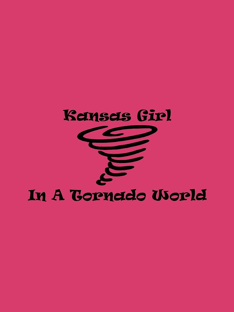 Kansas Girl In A Tornado World by teesbyveterans