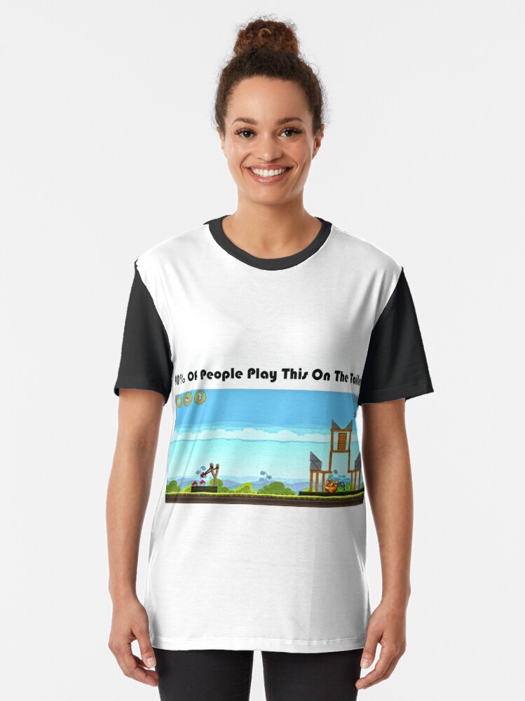 Alternate view of 90% Of People Are Playing Angry Birds On The Toilet Graphic T-Shirt