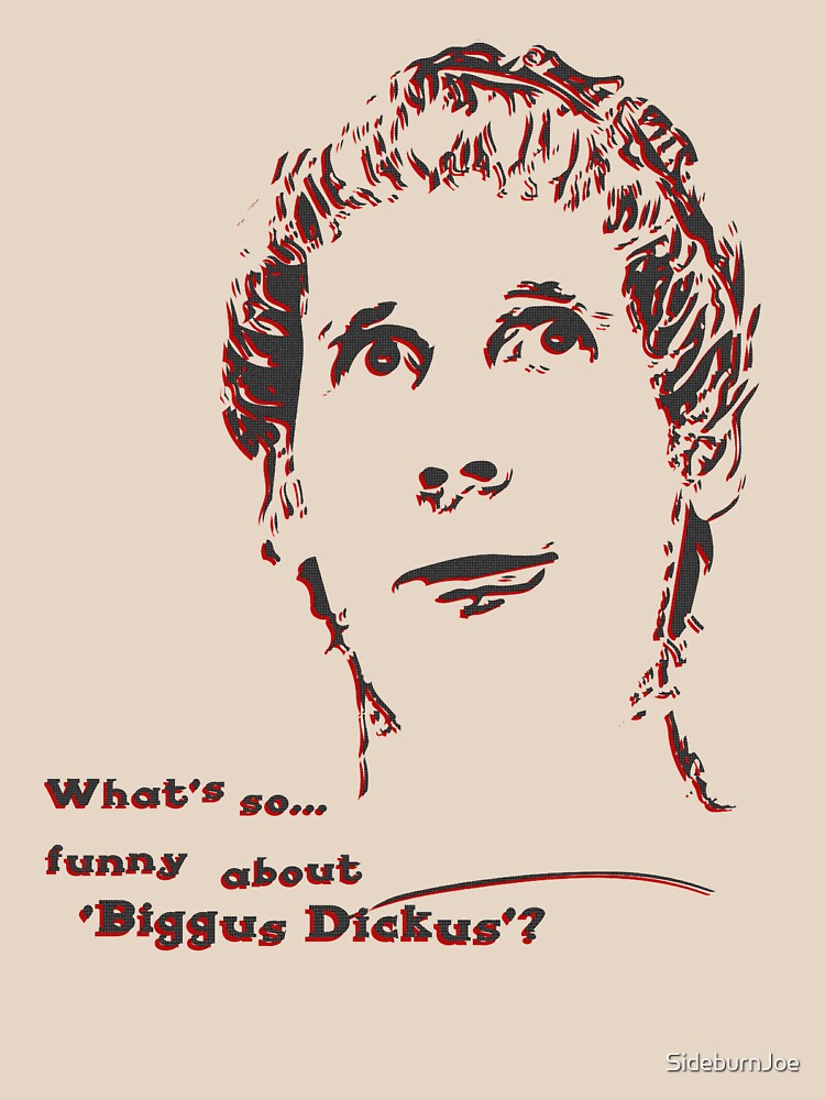 Biggus Dickus T Shirt By Sideburnjoe Redbubble