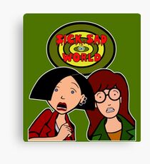 Sick, Sad (and Scary) World Canvas Print