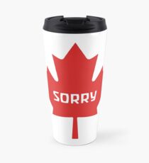 Sorry Canada Travel Mug