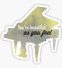You’re Beautiful As You Feel Sticker