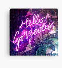 Hello Gorgeous Metal Print