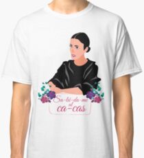 SAY HI TO THE CACAS Classic T-Shirt